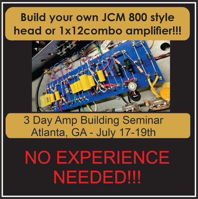 Atlanta- 2026 3 Day Amp Building Class - JCM 800 Style 1x12 Combo or head- July 17th-19th
